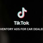Tiktok Inventory Ads for car dealers