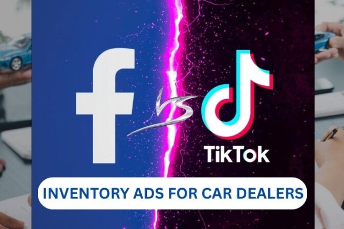Inventory Ads For Car Dealers : META Versus TikTok